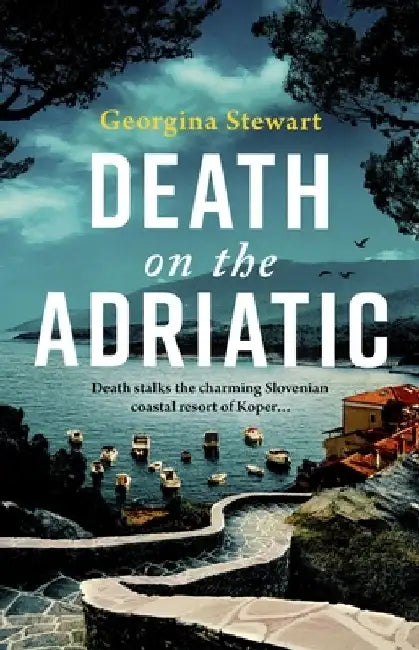 Death on the Adriatic by Georgina Stewart