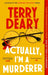 Actually, I'm A Murderer: A gripping murder mystery from the multimillion-copy bestselling author by Terry Deary