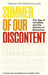 Summer of Our Discontent: The Age of Certainty and the Demise of Discourse by Thomas Chatterton Williams