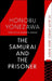 The Samurai and the Prisoner: The multi-award-winning historical thriller and a masterpiece of Japanese fiction by Honobu Yonezawa