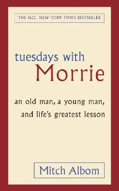 Tuesdays With Morrie by Mitch Albom