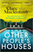 Other People's Houses: The gripping, twisty new thriller by Clare Mackintosh