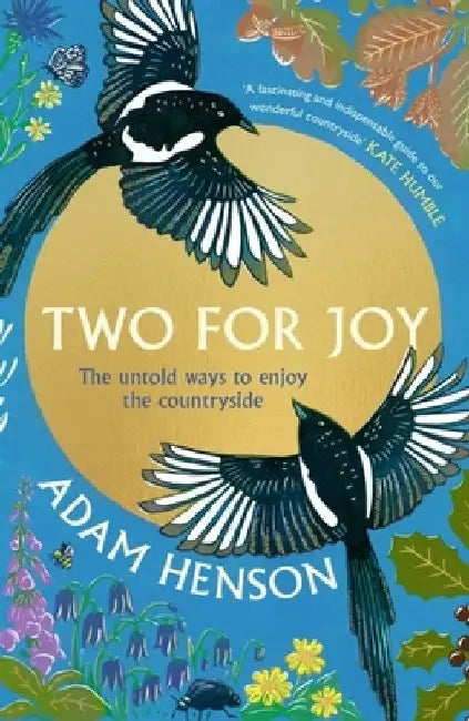 Two for Joy: The Myriad Ways to Enjoy the Countryside by Adam Henson