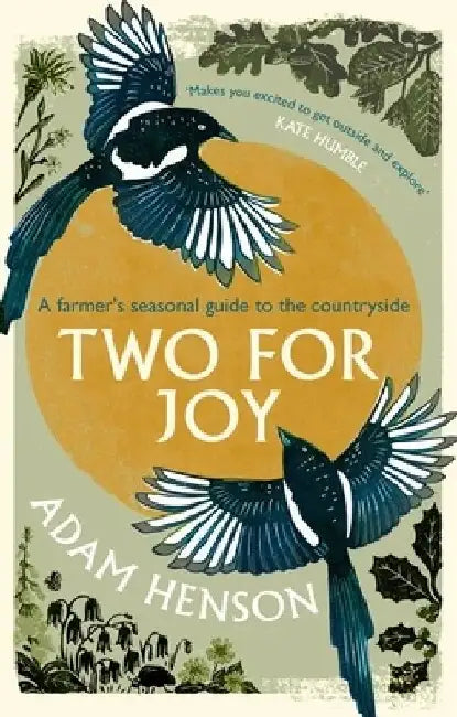 Two for Joy: The Myriad Ways to Enjoy the Countryside by Adam Henson