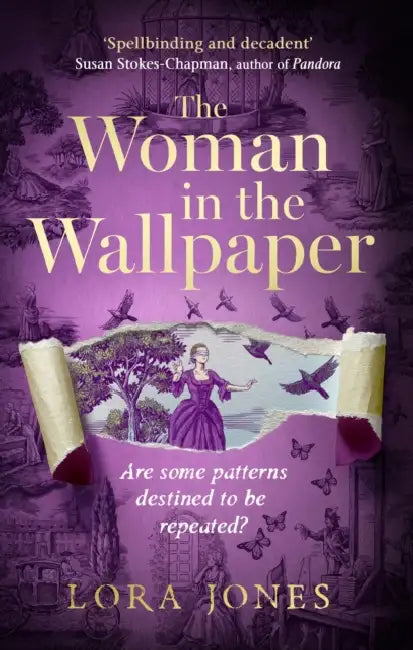 The Woman in the Wallpaper: The spellbinding debut novel for readers of The Miniaturist and The Yellow Wallpaper by Lora Jones