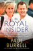 The Royal Insider: My Life with the Queen, the King and Princess Diana by Paul Burrell