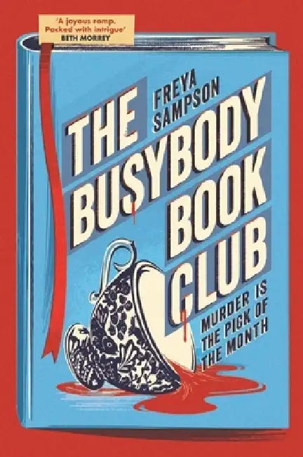 The Busybody Book Club: A completely addictive cosy murder mystery by Freya Sampson