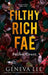 Filthy Rich Fae: Fallen Court: TikTok made me buy it! A spicy, unputdownable slow burn enemies to lovers romantasy by Geneva Lee