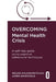 Overcoming Mental Health Crisis: A Self-Help Guide Using Cognitive Behavioural Techniques by Megan Wilkinson-Tough, Laura Baxendale