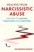 Healing from Narcissistic Abuse: The Path to Coping, Surviving and Thriving by Dr Daksha Hirani