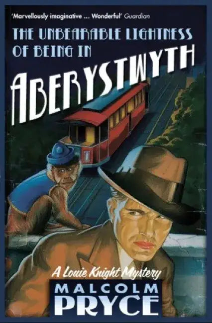 The Unbearable Lightness of Being in Aberystwyth by Mr Malcolm Pryce