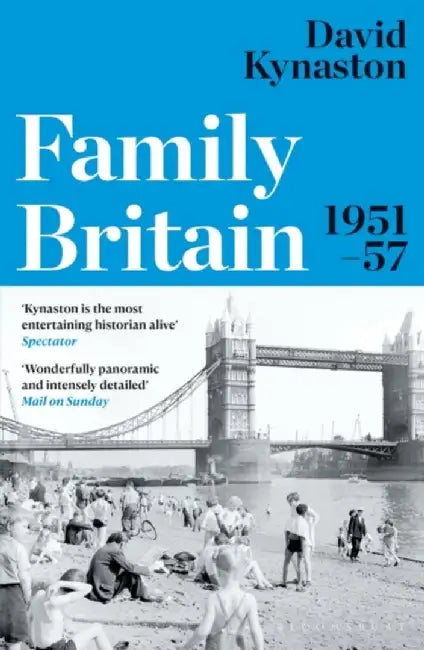 Family Britain, 1951-1957 by David Kynaston