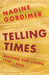 Telling Times by Nadine Gordimer