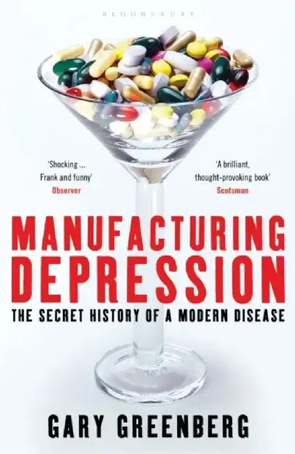 Manufacturing Depression by Gary Greenberg