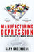 Manufacturing Depression by Gary Greenberg