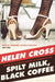 Spilt Milk, Black Coffee by Helen Cross