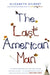 The Last American Man by Elizabeth Gilbert