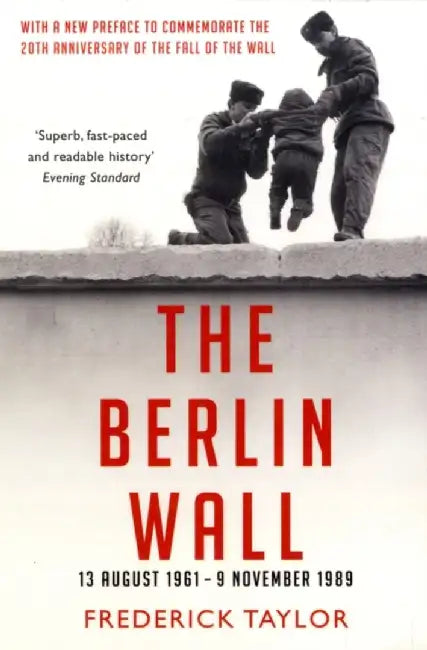 The Berlin Wall by Frederick Taylor