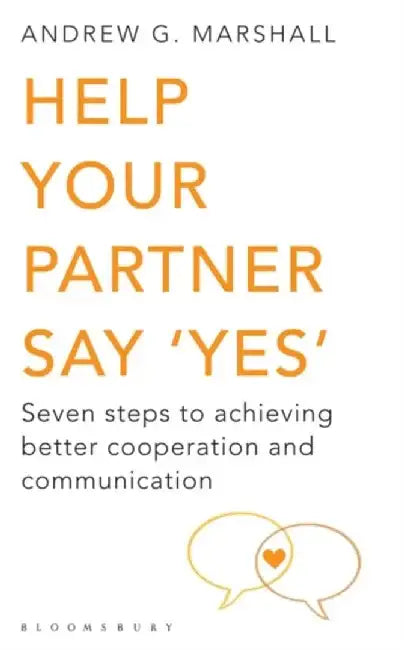 Help Your Partner Say 'Yes' by Andrew G Marshall