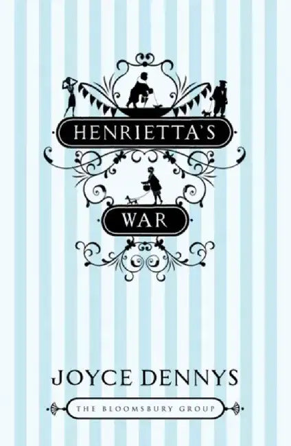 Henrietta's War by Joyce Dennys