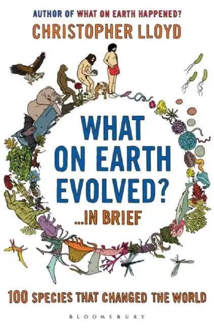 What on Earth Evolved? ... in Brief by Christopher Lloyd