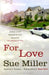 For Love by Ms Sue Miller