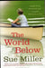The World Below by Sue Miller