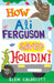 How Ali Ferguson Saved Houdini by Elen Caldecott