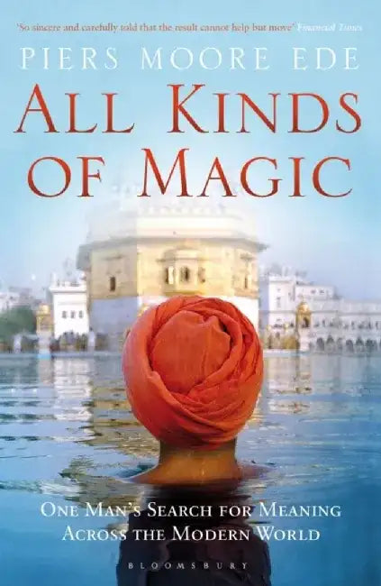 All Kinds of Magic by Piers Moore Ede