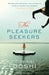 The Pleasure Seekers by Tishani Doshi