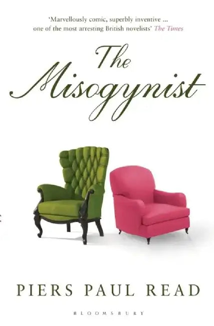 The Misogynist by Piers Paul Read