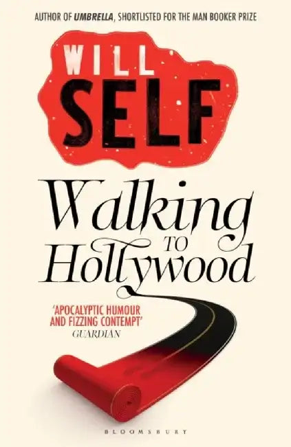 Walking to Hollywood by Will Self