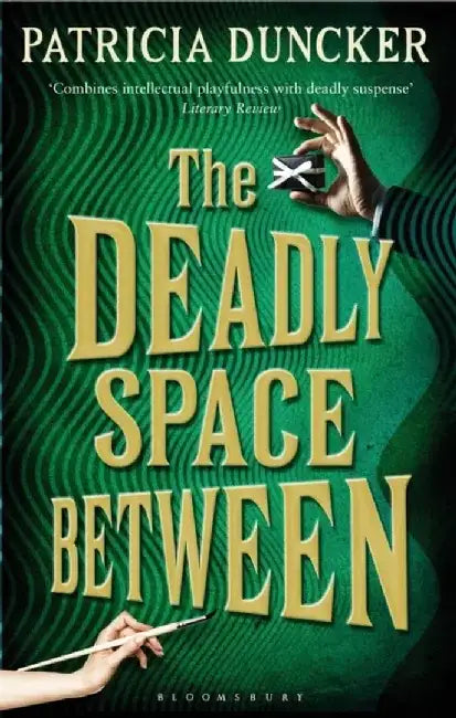 The Deadly Space Between by Patricia Duncker