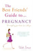The Best Friends' Guide to Pregnancy by Vicki Iovine