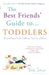 The Best Friends' Guide to Toddlers by Vicki Iovine