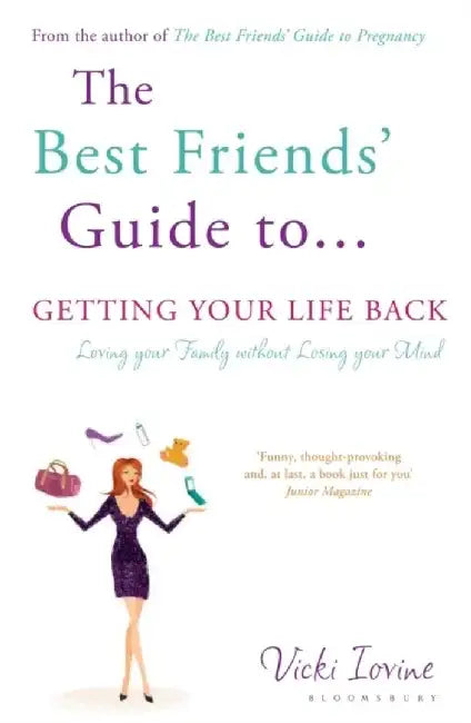 The Best Friends' Guide to Getting Your Life Back by Vicki Iovine