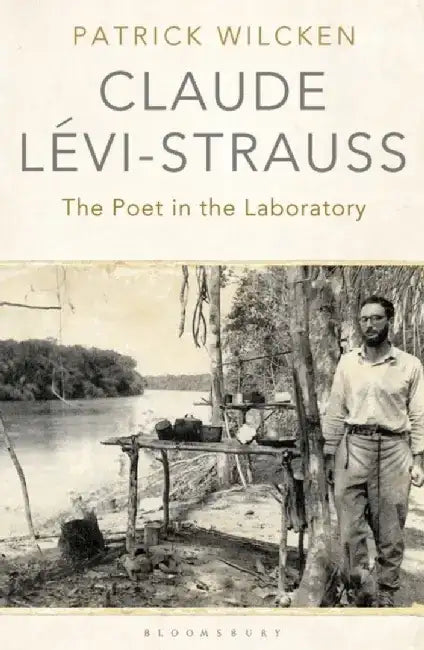 Claude Levi-Strauss by Patrick Wilcken