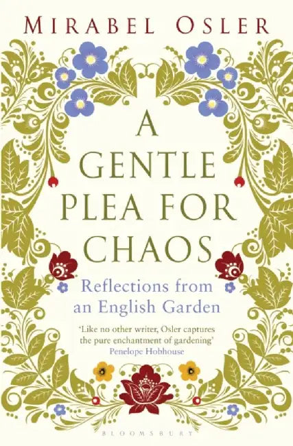 A Gentle Plea for Chaos by Mirabel Osler