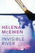 Invisible River by Helena McEwen