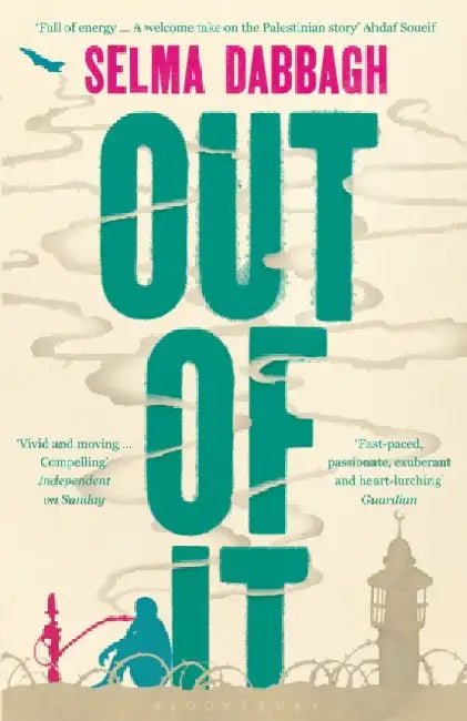 Out Of It: a novel about Israel, Palestine and family by Selma Dabbagh