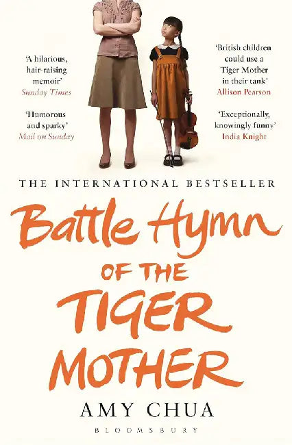 Battle Hymn of the Tiger Mother by Amy Chua