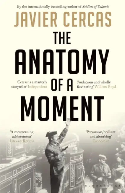The Anatomy of a Moment by Javier Cercas