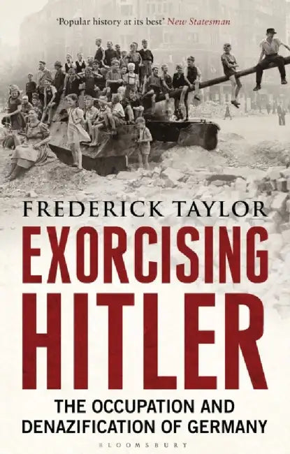 Exorcising Hitler by Frederick Taylor