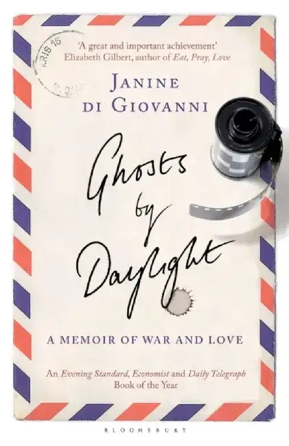 Ghosts By Daylight by Janine di Giovanni