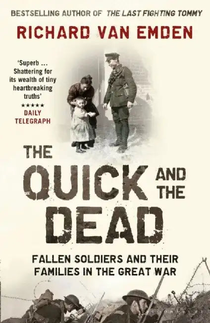 The Quick and the Dead by Richard van Emden