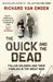 The Quick and the Dead by Richard van Emden
