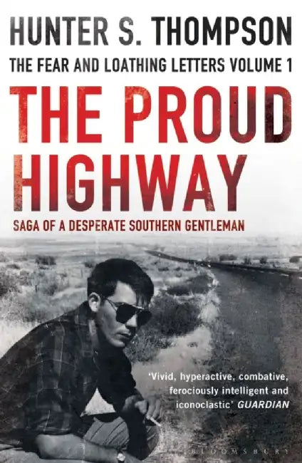 The Proud Highway by Hunter S. Thompson