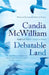 Debatable Land by Candia McWilliam