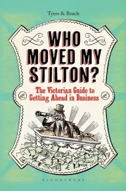 Who Moved My Stilton? by Alan Tyers