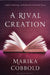 A Rival Creation by Marika Cobbold